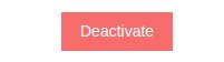 Deactivation